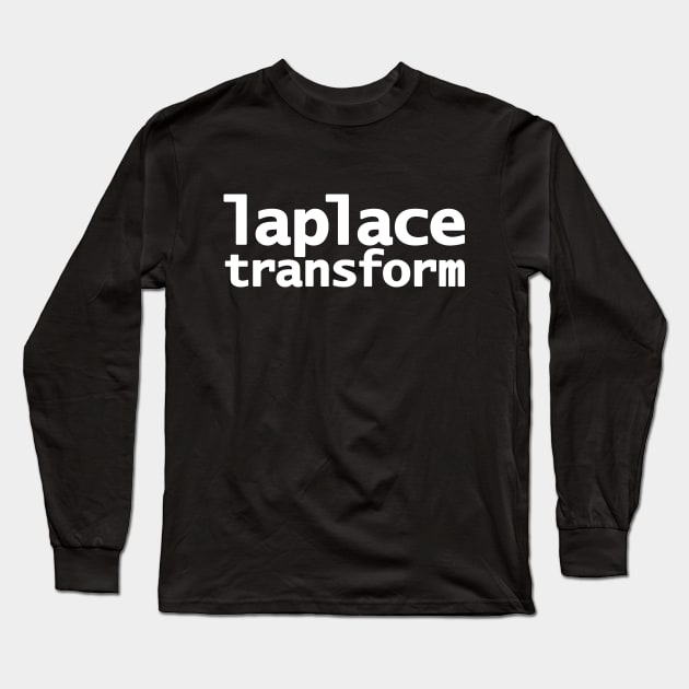 Laplace Transform Math Typography White Text Long Sleeve T-Shirt by ellenhenryart